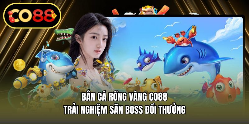 Bắn cá rồng vàng