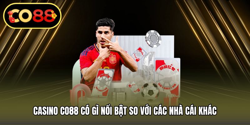 Casino CO88 có gì nổi bật so với các nhà cái khác