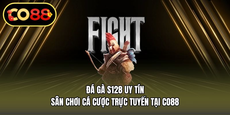 đá gà S128 uy tín