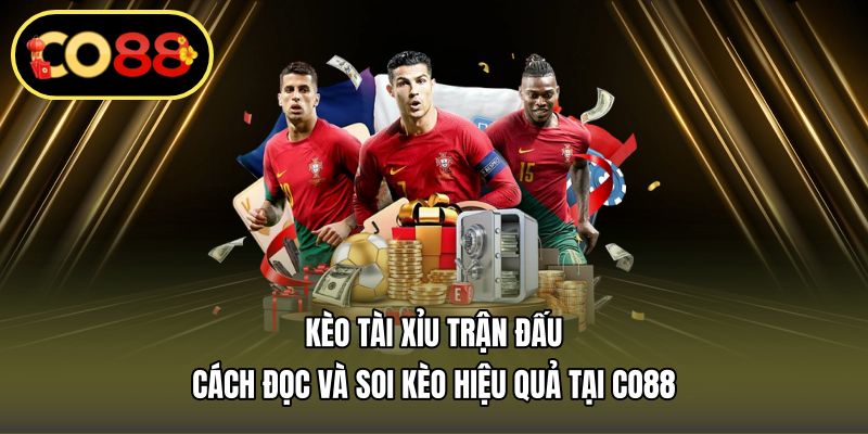 Kèo tài xỉu trận đấu