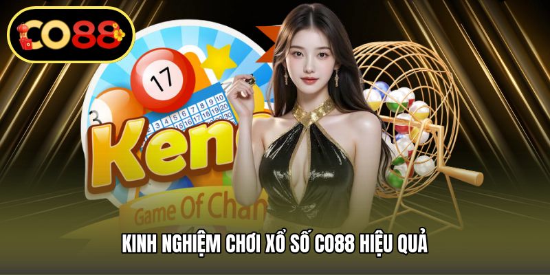 Kinh nghiệm chơi xổ số CO88 hiệu quả