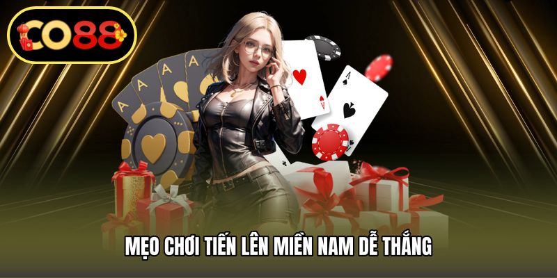 Mẹo chơi tiến lên miền nam dễ thắng