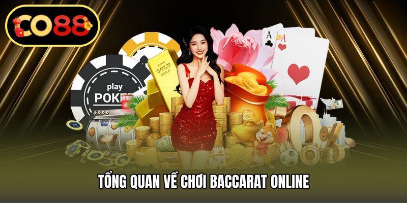 Tổng quan về chơi baccarat online